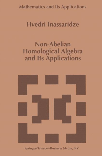 Hvedri Inassaridze - Non-Abelian Homological Algebra and Its Applications, E-bok