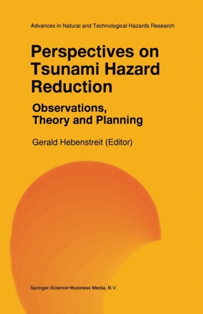 Gerald T. Hebenstreit - Perspectives on Tsunami Hazard Reduction: Observations, Theory and Planning, E-bok