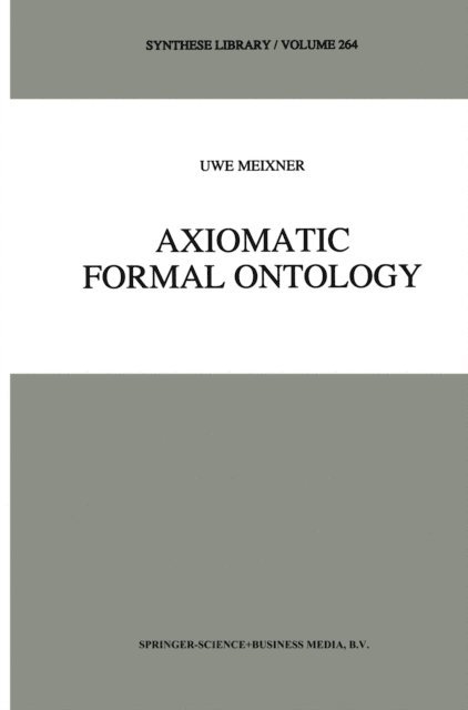 Uwe Meixner - Axiomatic Formal Ontology, E-bok