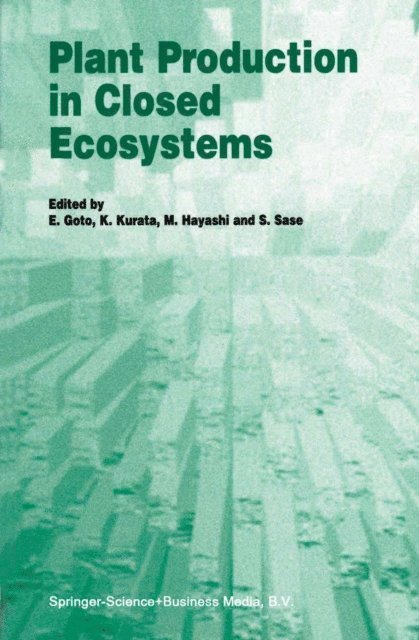 S. Sase, M. Hayashi, K. Kurata, E. Goto - Plant Production in Closed Ecosystems, E-bok