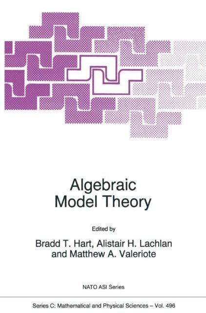 Matthew A. Valeriote, A. Lachlan, Bradd T. Hart - Algebraic Model Theory, E-bok