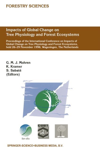S. Sabate, K. Kramer, G.M.J. Mohren - Impacts of Global Change on Tree Physiology and Forest Ecosystems, E-bok
