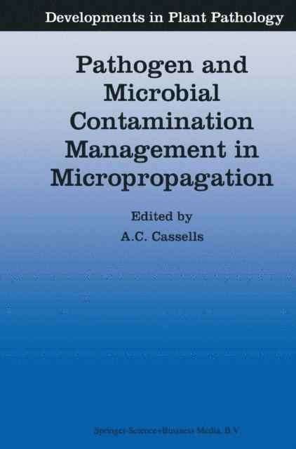 Alan C. Cassells - Pathogen and Microbial Contamination Management in Micropropagation, E-bok