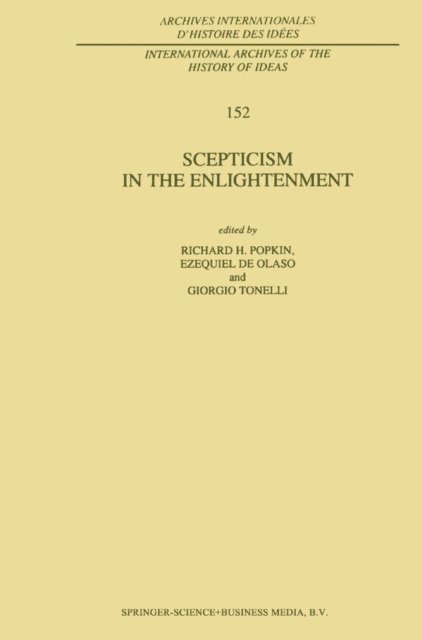 Giorgio Tonelli, Ezequiel de Olaso, R.H. Popkin - Scepticism in the Enlightenment, E-bok