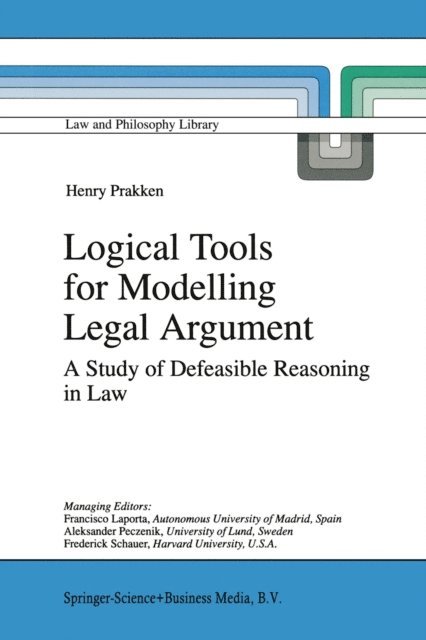 H. Prakken - Logical Tools for Modelling Legal Argument, E-bok