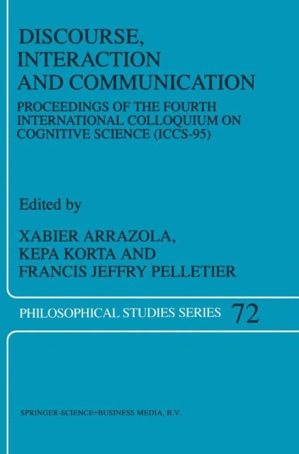 Francis Jeffrey Pelletier, K. Korta, X. Arrazola - Discourse, Interaction and Communication, E-bok