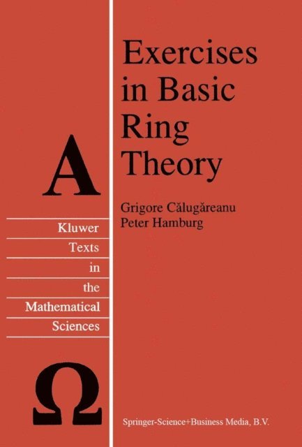 P. Hamburg, Grigore Calugareanu - Exercises in Basic Ring Theory, E-bok