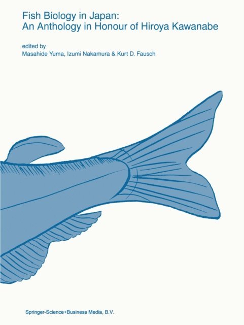 Kurt D. Fausch, Izumi Nakamura, Masahide Yuma - Fish biology in Japan: an anthology in honour of Hiroya Kawanabe, E-bok