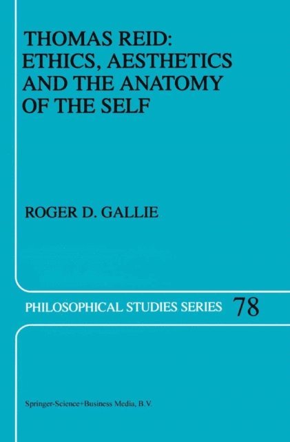 R.D. Gallie - Thomas Reid: Ethics, Aesthetics and the Anatomy of the Self, E-bok