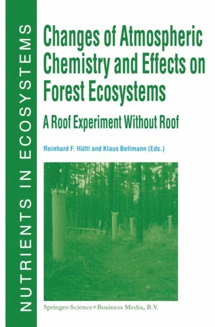 K. Bellmann, Reinhard F. Huttl - Changes of Atmospheric Chemistry and Effects on Forest Ecosystems, E-bok