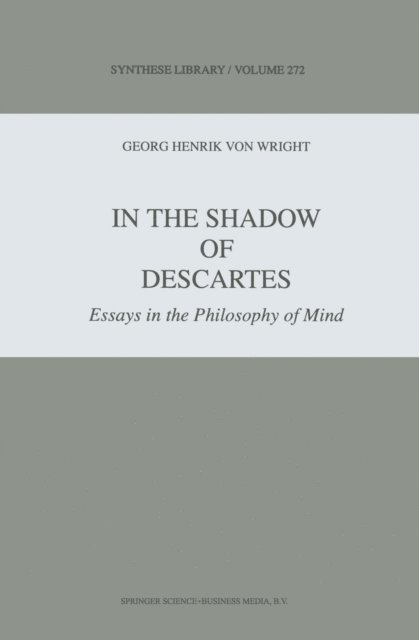 G.H. Von Wright - In the Shadow of Descartes, E-bok