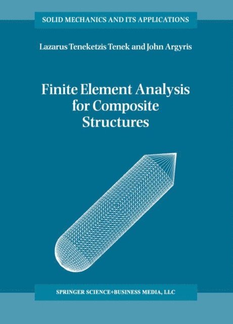 John Argyris, L.T. Tenek - Finite Element Analysis for Composite Structures, E-bok