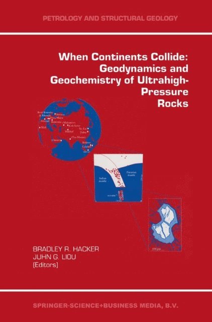 J.G. Liou, Bradley Hacker - When Continents Collide: Geodynamics and Geochemistry of Ultrahigh-Pressure Rocks, E-bok