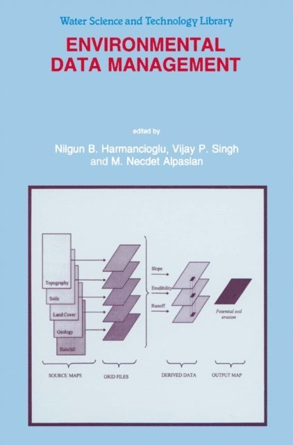 M.N. Alpaslan, V.P. Singh, Nilgun B. Harmanciogammalu - Environmental Data Management, E-bok