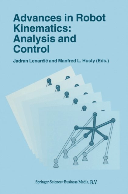 Manfred L. Husty, Jadran Lenarcic - Advances in Robot Kinematics: Analysis and Control, E-bok