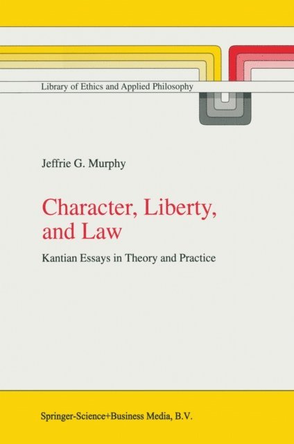 J.G. Murphy - Character, Liberty and Law, E-bok
