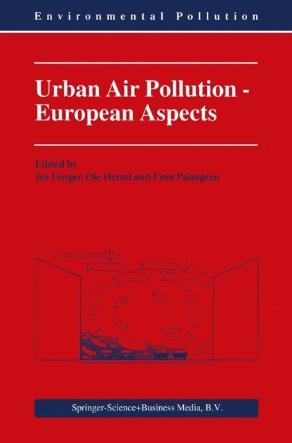 F. Palmgren, O. Hertel, J. Fenger - Urban Air Pollution - European Aspects, E-bok