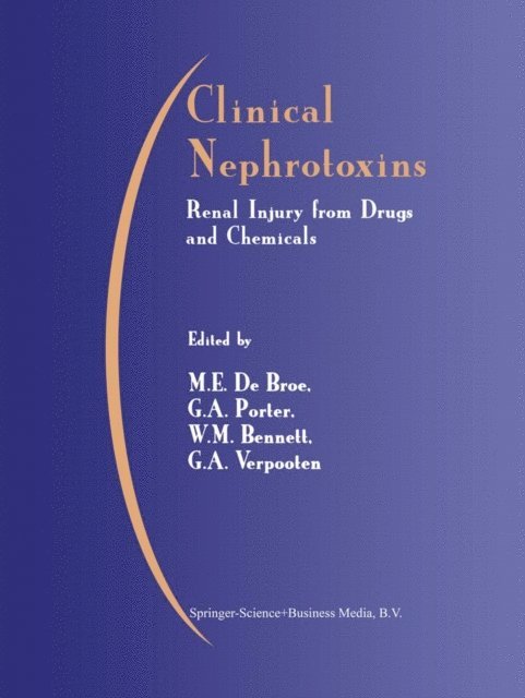 G.A. Verpooten, William M. Bennett, George A. Porter, Marc E. de Broe - Clinical Nephrotoxins, E-bok