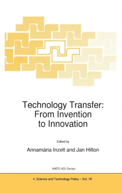 Jan Hilton, A. Inzelt - Technology Transfer: From Invention to Innovation, E-bok