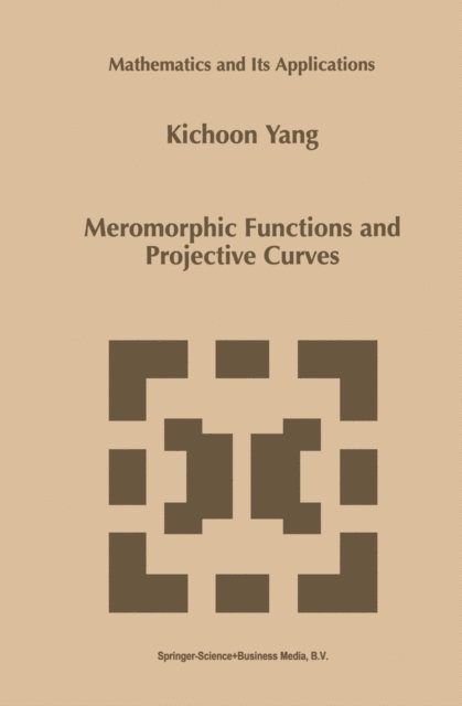 Kichoon Yang - Meromorphic Functions and Projective Curves, E-bok