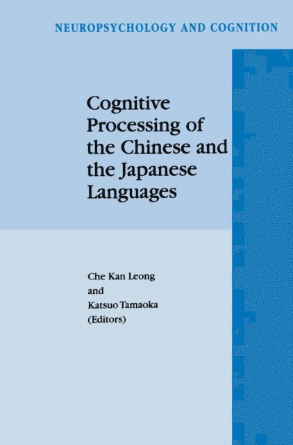 Katsuo Tamaoka, C.K. Leong - Cognitive Processing of the Chinese and the Japanese Languages, E-bok