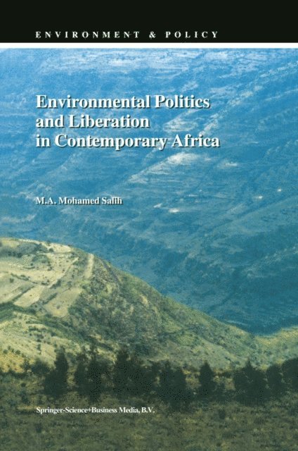 M.A. Salih - Environmental Politics and Liberation in Contemporary Africa, E-bok