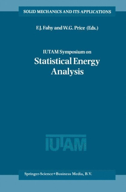 W.G. Price, F.J. Fahy - IUTAM Symposium on Statistical Energy Analysis, E-bok