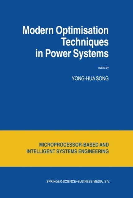 Yong-Hua Song - Modern Optimisation Techniques in Power Systems, E-bok