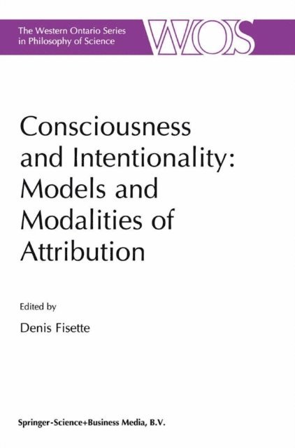 D. Fisette - Consciousness and Intentionality: Models and Modalities of Attribution, E-bok