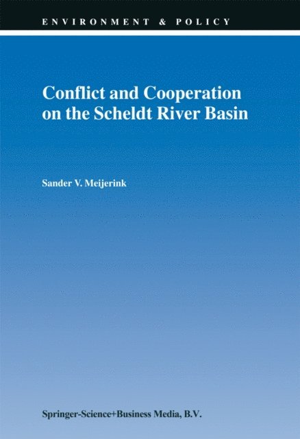 S.V. Meijerink - Conflict and Cooperation on the Scheldt River Basin, E-bok