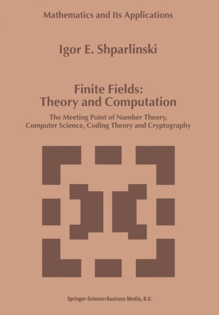 Igor Shparlinski - Finite Fields: Theory and Computation, E-bok