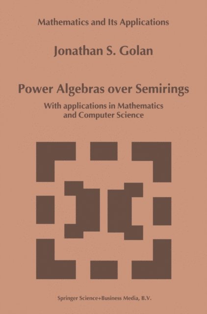 Jonathan S. Golan - Power Algebras over Semirings, E-bok