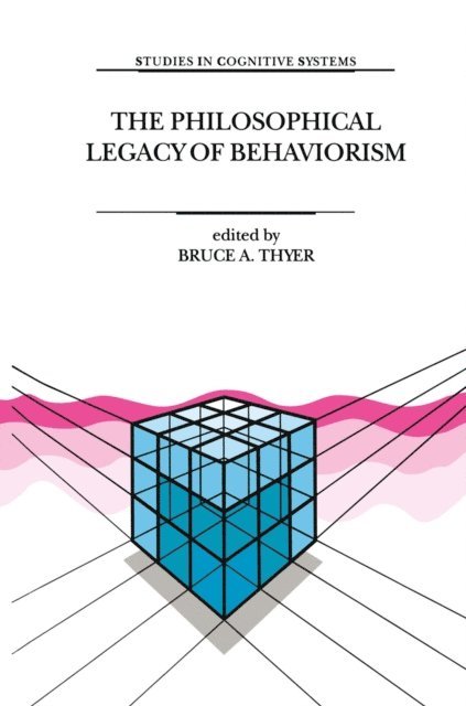 B. Thyer - Philosophical Legacy of Behaviorism, E-bok