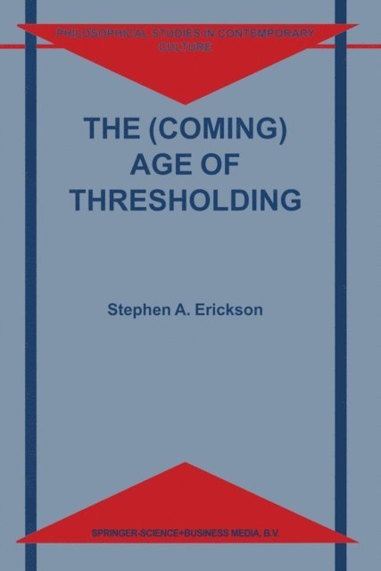 S.A. Erickson - (Coming) Age of Thresholding, E-bok