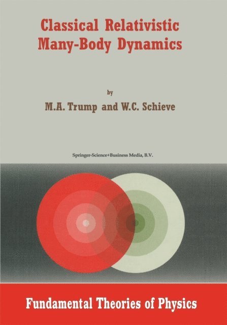 W.C. Schieve, M.A. Trump - Classical Relativistic Many-Body Dynamics, E-bok