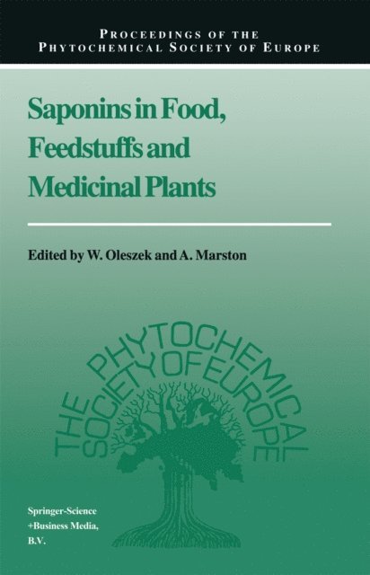 A. Marston, W. Oleszek - Saponins in Food, Feedstuffs and Medicinal Plants, E-bok