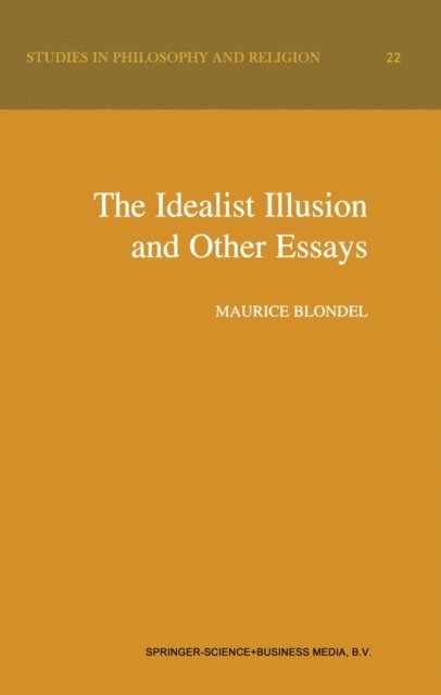 Maurice Blondel - Idealist Illusion and Other Essays, E-bok