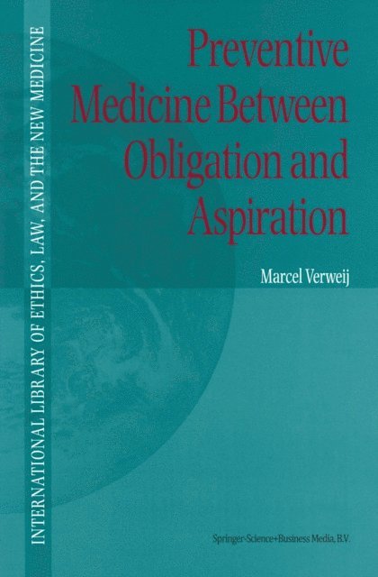 M.F. Verweij - Preventive Medicine between Obligation and Aspiration, E-bok