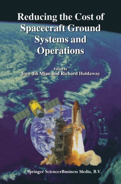 Richard Holdaway, Jiun-Jih Miau - Reducing the Cost of Spacecraft Ground Systems and Operations, E-bok
