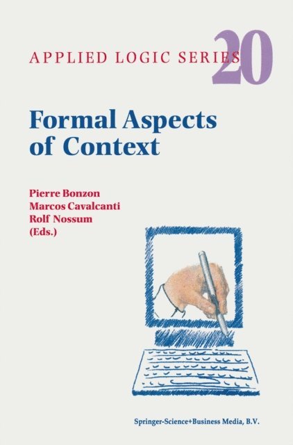 Rolf Nossum, Marcos Cavalcanti, Pierre Bonzon - Formal Aspects of Context, E-bok