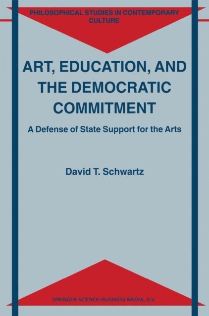 D.T. Schwartz - Art, Education, and the Democratic Commitment, E-bok