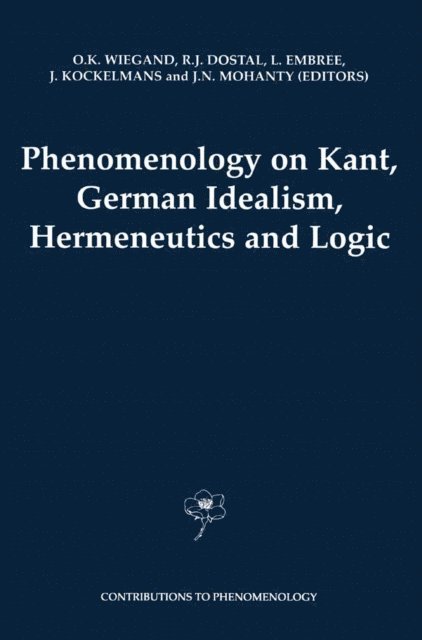 J.N. Mohanty, J.J. Kockelmans, Lester Embree, Robert J. Dostal, O.K. Wiegand - Phenomenology on Kant, German Idealism, Hermeneutics and Logic, E-bok