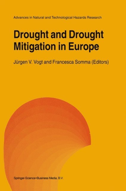 Francesca Somma, Jurgen V. Vogt - Drought and Drought Mitigation in Europe, E-bok
