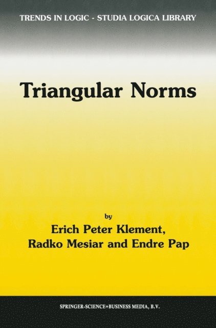 E. Pap, R. Mesiar, Erich Peter Klement - Triangular Norms, E-bok
