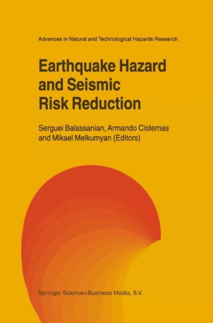 Mikael Melkumyan, Armando Cisternas, Serguei Balassanian - Earthquake Hazard and Seismic Risk Reduction, E-bok