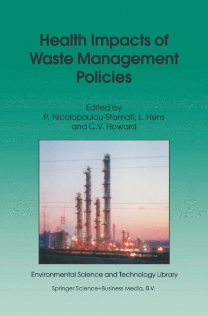 Vyvyan C. Howard, Luc Hens, Polyxeni Nicolopoulou-Stamati - Health Impacts of Waste Management Policies, E-bok