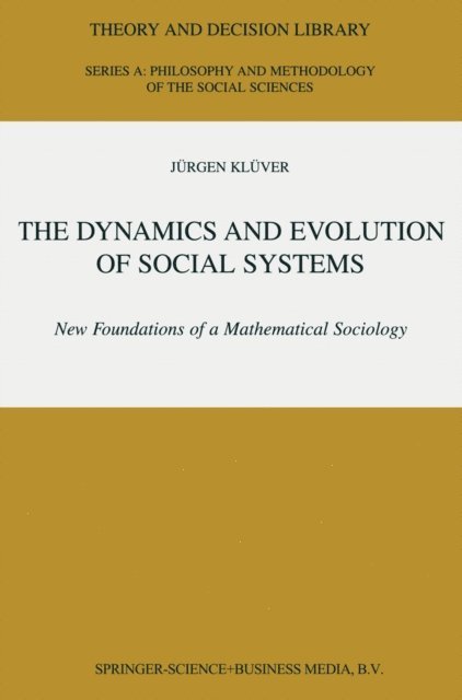 Jurgen Kluver - Dynamics and Evolution of Social Systems, E-bok