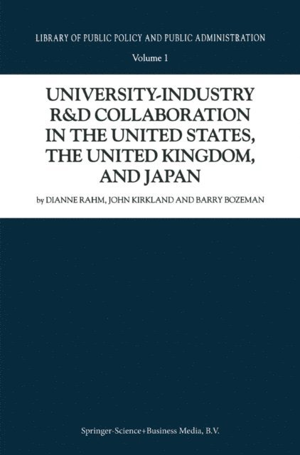 Barry Bozeman, J. Kirkland, D. Rahm - University-Industry R&D Collaboration in the United States, the United Kingdom, and Japan, E-bok