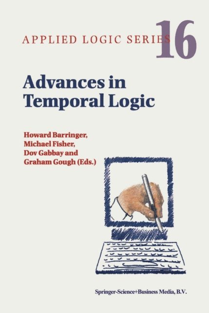 Graham Gough, Dov M. Gabbay, Michael Fisher, Howard Barringer - Advances in Temporal Logic, E-bok