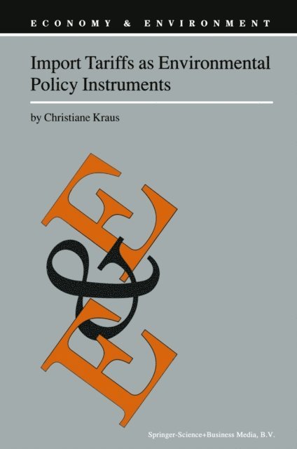 C. Kraus - Import Tariffs as Environmental Policy Instruments, E-bok